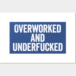 Overworked And Underfucked Blue Posters and Art
